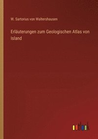 bokomslag Erluterungen zum Geologischen Atlas von Island