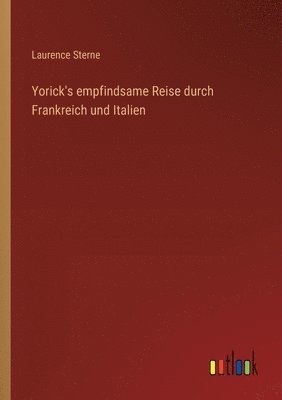 bokomslag Yorick's empfindsame Reise durch Frankreich und Italien