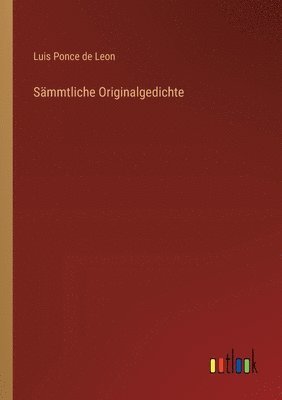 Smmtliche Originalgedichte 1