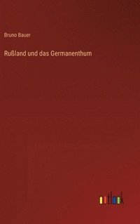 bokomslag Rußland und das Germanenthum