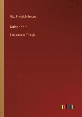 Otto Friedrich Gruppe - Kaiser Karl, Häftad