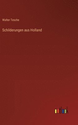 Schilderungen aus Holland 1