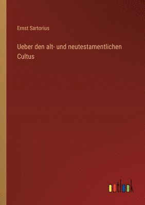 bokomslag Ueber den alt- und neutestamentlichen Cultus