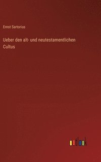 bokomslag Ueber den alt- und neutestamentlichen Cultus