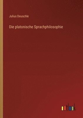 bokomslag Die platonische Sprachphilosophie