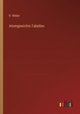 R Weber - Atomgewichts-Tabellen, Häftad