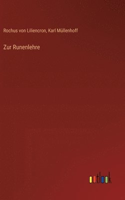 Karl Müllenhoff, Rochus Von Liliencron, Rochus von Liliencron - Zur Runenlehre, Inbunden