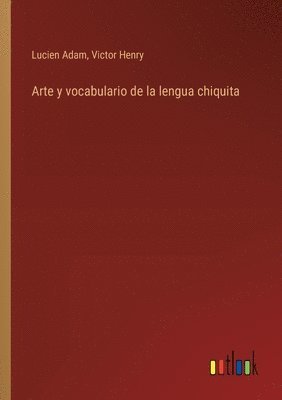 bokomslag Arte y vocabulario de la lengua chiquita