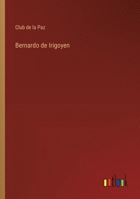 Bernardo de Irigoyen 1