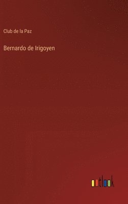 Bernardo de Irigoyen 1