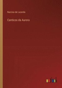 bokomslag Canticos da Aurora