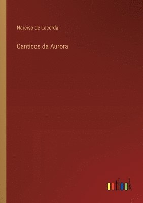 Canticos da Aurora 1