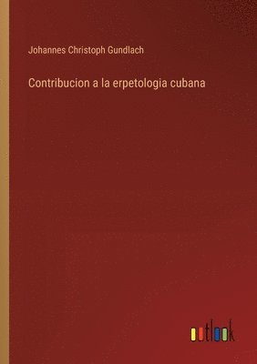 bokomslag Contribucion a la erpetologia cubana