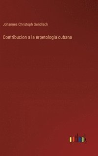 bokomslag Contribucion a la erpetologia cubana