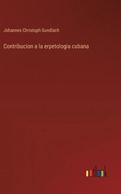 bokomslag Contribucion a la erpetologia cubana