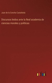 bokomslag Discursos leidos ante la Real academia de ciencias morales y polticas