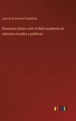 bokomslag Discursos leidos ante la Real academia de ciencias morales y polticas