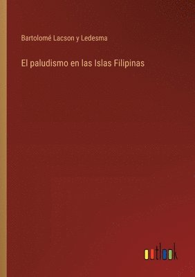 bokomslag El paludismo en las Islas Filipinas