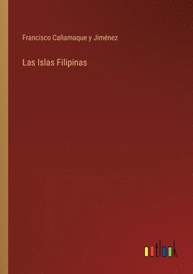 Francisco Cañamaque Y Jiménez, Francisco Cañamaque Y. Jiménez, Francisco Cañamaque y Jiménez - Islas Filipinas, Häftad