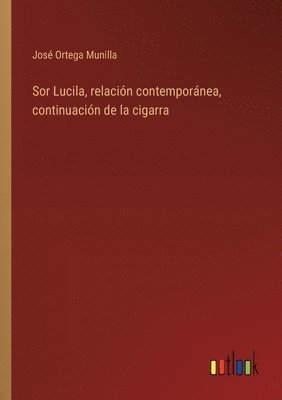 Sor Lucila, relación contemporánea, continuación de la cigarra