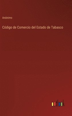 bokomslag Cdigo de Comercio del Estado de Tabasco