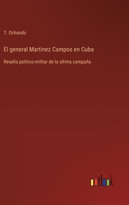 El general Martinez Campos en Cuba 1