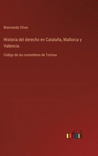bokomslag Historia del derecho en Catalua, Mallorca y Valencia.