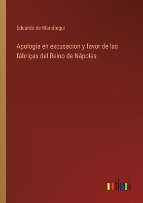 bokomslag Apologa en excusacion y favor de las fbrias del Reino de Npoles