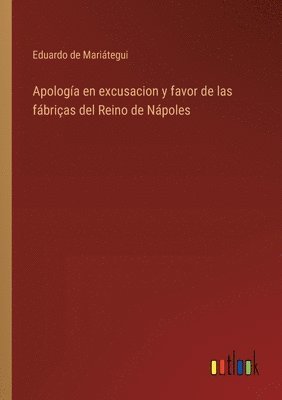 bokomslag Apología en excusacion y favor de las fábriças del Reino de Nápoles