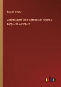 bokomslag Apuntes para las biografias de algunos burgaleses clebres