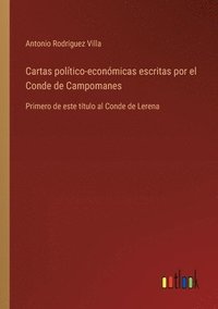 bokomslag Cartas político-económicas escritas por el Conde de Campomanes