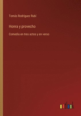 Tomás Rodríguez Rubí - Honra y provecho, Häftad