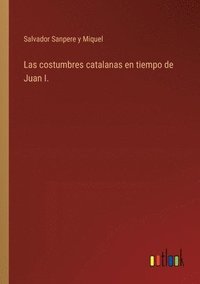 bokomslag costumbres catalanas en tiempo de Juan I.