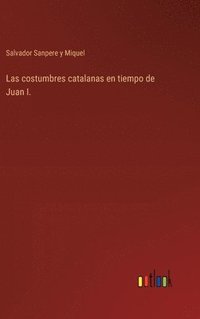 bokomslag costumbres catalanas en tiempo de Juan I.