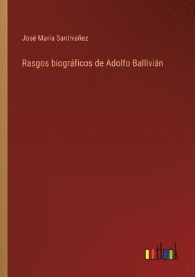 Rasgos biogrficos de Adolfo Ballivin 1