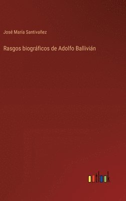 Rasgos biogrficos de Adolfo Ballivin 1