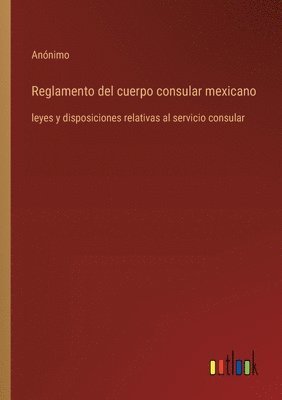 Reglamento del cuerpo consular mexicano 1
