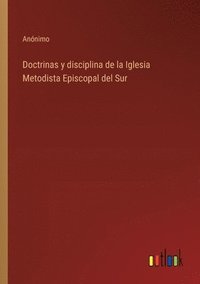 bokomslag Doctrinas y disciplina de la Iglesia Metodista Episcopal del Sur