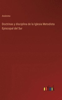 bokomslag Doctrinas y disciplina de la Iglesia Metodista Episcopal del Sur