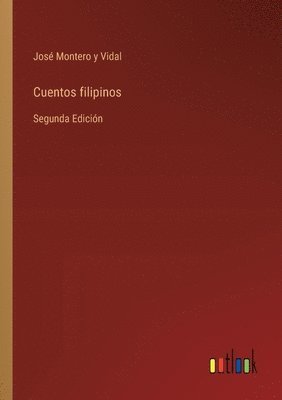 José Montero Y Vidal, José Montero Y. Vidal, José Montero y Vidal - Cuentos filipinos, Häftad