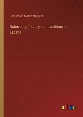 bokomslag Datos epigráficos y numismáticos de España