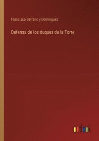 bokomslag Defensa de los duques de la Torre