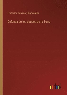 Defensa de los duques de la Torre 1