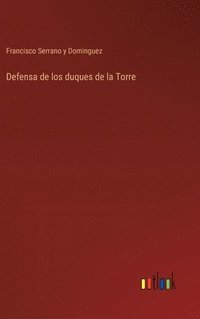 bokomslag Defensa de los duques de la Torre