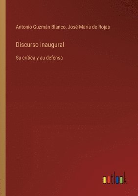 Antonio Guzmán Blanco, José María de Rojas - Discurso inaugural, Häftad