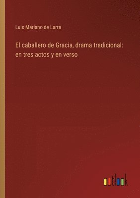 bokomslag caballero de Gracia, drama tradicional