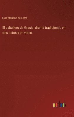 caballero de Gracia, drama tradicional