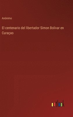 bokomslag centenario del libertador Simon Bolivar en Curaçao