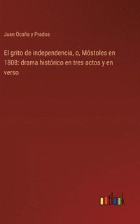 bokomslag grito de independencia, o, Móstoles en 1808