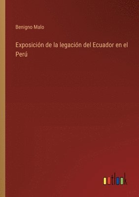 Exposicin de la legacin del Ecuador en el Per 1